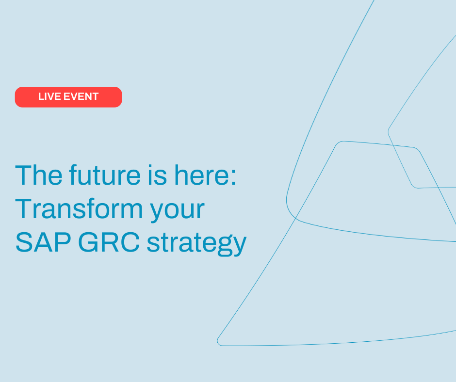 The Future Is Here: Transform Your SAP GRC Strategy